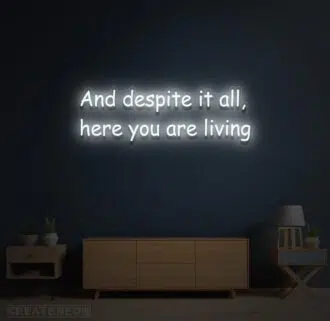 Alternative view of And despite it all here you are living