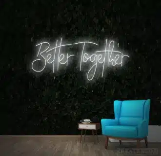 Alternative view of Better Together Neon Sign