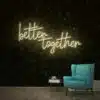 Better Together Neon LED Sign