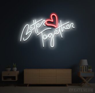 Alternative view of Better Together Neon Light