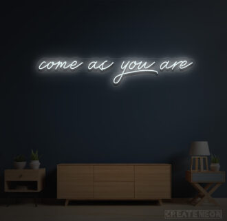 Alternative view of Come as you are Neon Sign