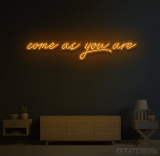 Come as you are Neon Sign