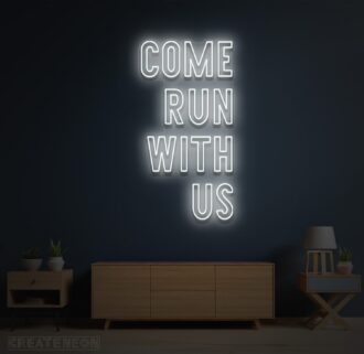 Alternative view of Come Run With Us Neon Sign