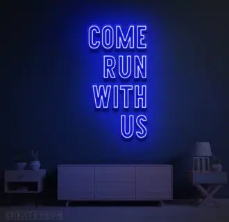 Come Run With Us Neon Sign