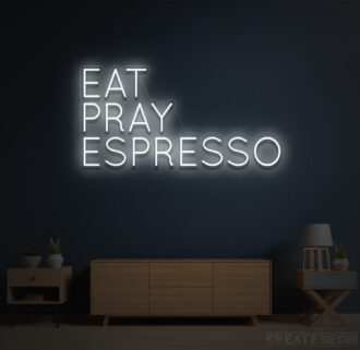 Alternative view of Eat pray espresso Neon Sign