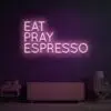Eat pray espresso Neon Sign