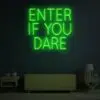 Enter If You Dare Neon Sign