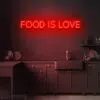 Food Is Love Neon Sign