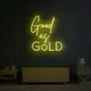 Good as Gold Neon Sign