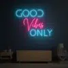Multi Color Good Vibes Only Neon Sign