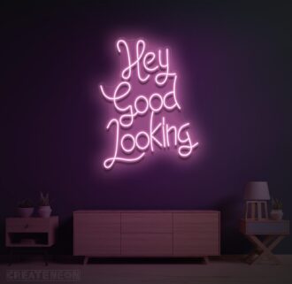 Hey Good Looking Neon