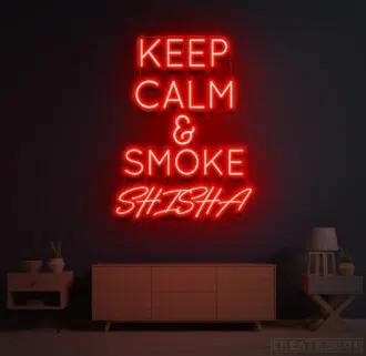 Keep Calm and Smoke Shisha Neon Sign