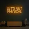 Let's get physical neon
