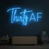 Thirty AF neon sign