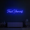 Trust yourself Neon Sign
