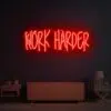 Work Harder Neon Sign