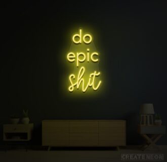 Alternative view of Do Epic Shit Neon Sign