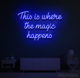 Alternative view of This is where the magic happens Neon Sign